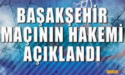 Trabzonspor - Başakşehir Maçının Hakemi Açıklandı