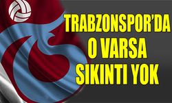 Trabzonspor'da O Varsa Sıkıntı Olmuyor