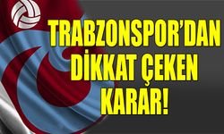 Trabzonspor'dan Dikkat Çeken Karar