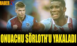 Onuachu Golleriyle Sörloth'u Yakaladı