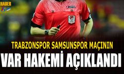 Trabzonspor Samsunspor Maçının VAR Hakemi Açıklandı