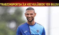 Trabzonspor'da İlk Kez Kulübede Yer Buldu