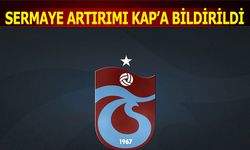 Trabzonspor Sermaya Artırımını KAP'a Açıkladı
