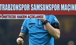 Trabzonspor Samsunspor Maçının Hakemi Açıklandı