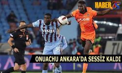 Onuachu Ankara'da Sessiz Kaldı