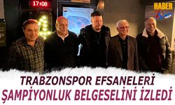 Trabzonspor Efsaneleri Şampiyonluk Belgeselini İzledi
