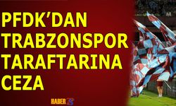 PFDK Trabzonspor Taraftarına Cezayı Kesti!