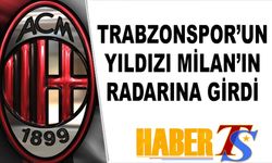 Trabzonspor'un Yıldızı Milan'ın Radarında