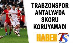Trabzonspor Antalya'da Skoru Koruyamadı