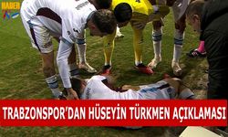 Trabzonspor'dan Hüseyin Türkmen Sakatlığı İle Alakalı Açıklama