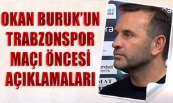 Okan Buruk'un Trabzonspor Maçı Öncesi Açıklamaları