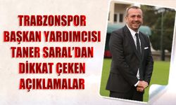 Trabzonspor Başkan Yardımcısı Taner Saral'dan Dikkat Çeken Açıklamalar