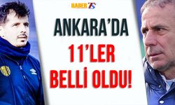 Ankara'da İlk 11'ler Belli Oldu! İşte Abdullah Avcı'nın Tercihleri