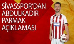 Sivasspor'dan Abdulkadir Parmak Açıklaması