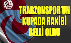 Trabzonspor'un Kupada Rakibi Belli Oldu