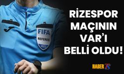 Çaykur Rizespor - Trabzonspor Maçının VAR Hakemi Belli Oldu