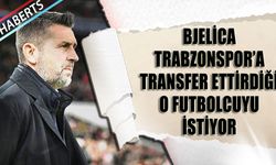Bjelica Trabzonspor'a Transfer Ettirdiği O Futbolcuyu İstiyor