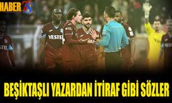 Beşiktaşlı Yazardan Derbi Sonrası İtiraf Gibi Sözler