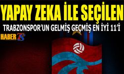 Yapay Zeka İle Seçilen Trabzonspor'un Gelmiş Geçmiş En İyi 11'i