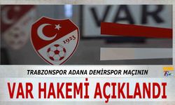Trabzonspor Adana Demirspor Maçının VAR Hakemi Açıklandı