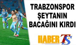 Trabzonspor Şeytanın Bacağını Kırdı