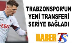 Trabzonspor'un Yıldız Transferi Seriye Bağladı