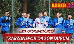 Hatayspor Maçı Öncesi Trabzonspor'da Son Durum