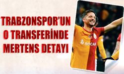 Trabzonspor'un O Transferinde Mertens Detayı