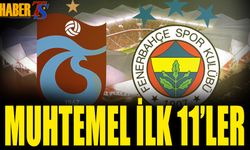 Trabzonspor Fenerbahçe Maçı Muhtemel 11'leri