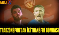 Trabzonspor'dan İki Transfer Bombası