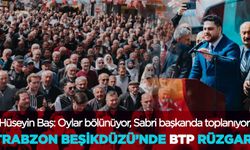 Trabzon Beşikdüzü’nde BTP rüzgarı
