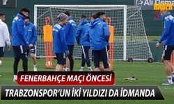 Fenerbahçe Maçı Öncesi İki Yıldız İdmana Çıktı