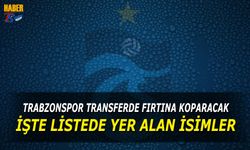 Trabzonspor Transferde Fırtına Koparacak