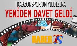 Trabzonspor'un Yıldızı Yeniden Davet Aldı