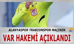 Alanyaspor Trabzonspor Maçının VAR Hakemi Açıklandı