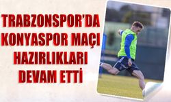 Trabzonspor'un Konyaspor Maçı Hazırlıkları Devam Etti