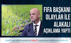 FIFA Başkanından Trabzon'da Yaşanan Olaylar İle İlgili Açıklama