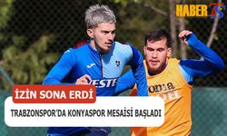 Trabzonspor'un Konyaspor Mesaisi Başladı