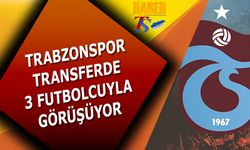 Trabzonspor Transferde 3 Yabancı Futbolcuyla Görüşüyor