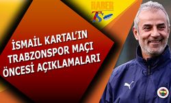 İsmail Kartal'ın Maç Öncesi Trabzonspor Sözleri