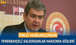 Ünlü Hukukçu Süheyl Batum'un Fenerbahçeli Saldırganlar Hakkında Sözleri