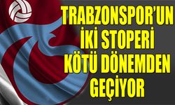 Trabzonspor'un İki Stoperi Kötü Dönemden Geçiyor