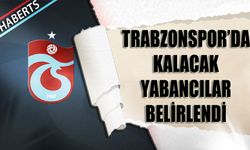 Trabzonspor'da Kalacak Yabancı Futbolcular Belirlendi