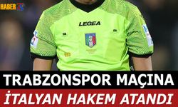 Trabzonspor Gaziantep Maçına İtalyan Hakem Atandı