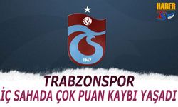 Trabzonspor İç Sahada Çok Puan Kaybı Yaşadı