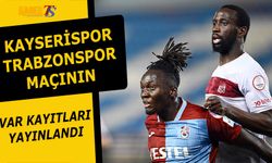 Kayserispor Trabzonspor Maçının VAR Kayıtları Yayınlandı