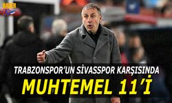 Trabzonspor'un Sivasspor Karşısında Muhtemel 11'i