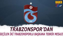 Trabzonspor'dan Seçilen İki Trabzonsporlu Başkana Tebrik Mesajı