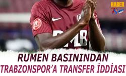 Rumen Basınından Trabzonspor'a Transfer İddiası