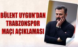 Bülent Uygun'dan Trabzonspor Maçı Açıklaması